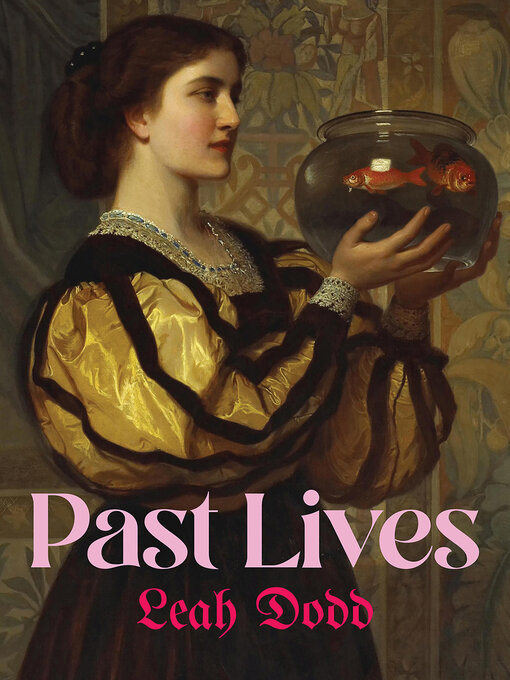 Title details for Past Lives by Leah Dodd - Available